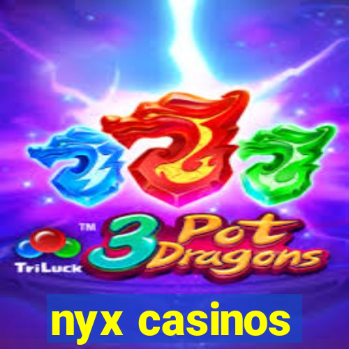 nyx casinos